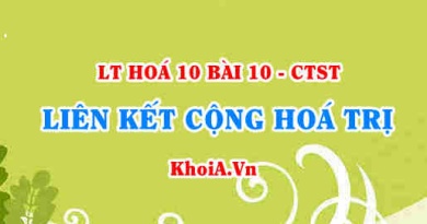 Liên kết cộng hoá trị, liên kết cho nhận là gì? Phân loại liên kết theo độ âm điện? Liên kết xích ma, và liên kết pi - Hoá 10 bài 10